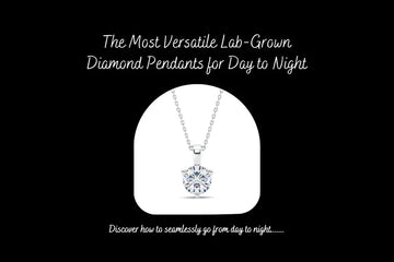 From Day to Night: Transitioning Your Look with Lab Grown Diamond Pendants